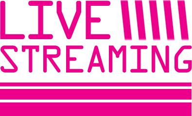 LIVE STREAMING